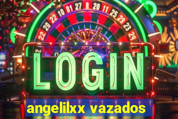 angelilxx vazados